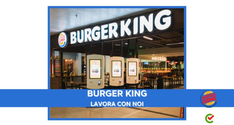 Burger King Lavora Con Noi Assunzioni E Posizioni Aperte