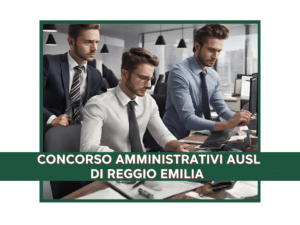 Concorso AUSL di Reggio Emilia Amministrativi contabili 6 posti - Come studiare per la prova scritta e pratica