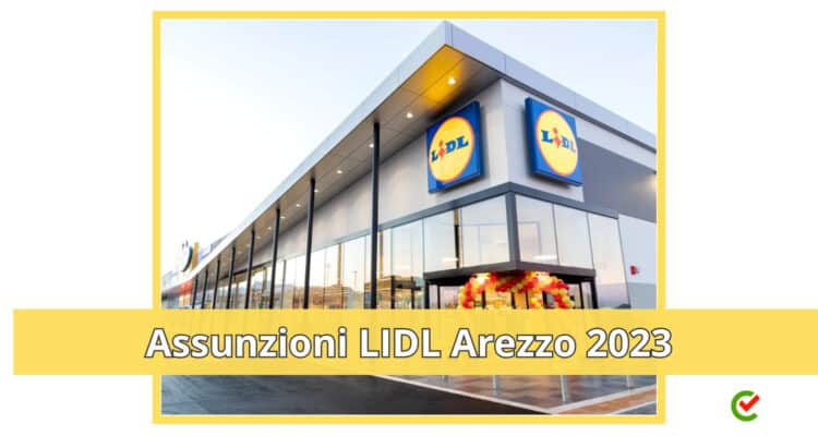 Assunzioni LIDL Arezzo 2023 Posti di lavoro per nuova apertura