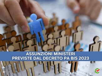 Assunzioni Ministeri previste dal Decreto PA Bis 2023 - L'elenco completo