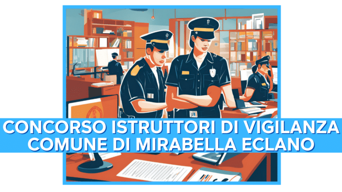 Concorso Comune di Mirabella Eclano - Istruttori di Vigilanza - 3 posti per diplomati