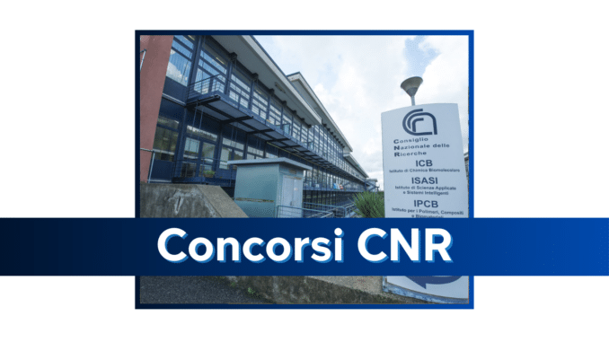 Concorsi CNR 2025 – Tutti i bandi