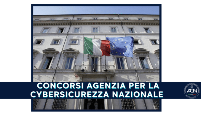 Concorsi Agenzia per la Cybersicurezza Nazionale 2025 – Tutti i bandi