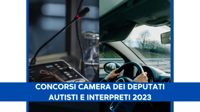 CONCORSI CAMERA DEI DEPUTATI AUTISTI E INTERPRETI 2023