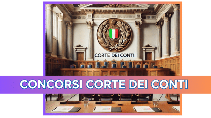 Concorsi Corte dei Conti – Tutti i bandi di concorso aperti o in svolgimento