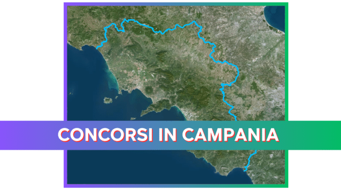 Concorsi Campania 2025 – Tutti i bandi nella regione