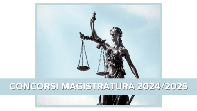 Concorsi Magistratura 2024/2025 - bandi in arrivo