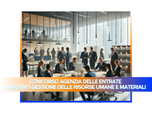 CONCORSO AGENZIA DELLE ENTRATE DIRIGENTI GESTIONE DELLE RISORSE UMANE E MATERIALI