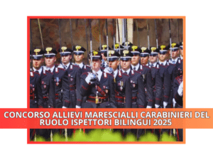 CONCORSO ALLIEVI MARESCIALLI CARABINIERI DEL RUOLO ISPETTORI BILINGUI 2025