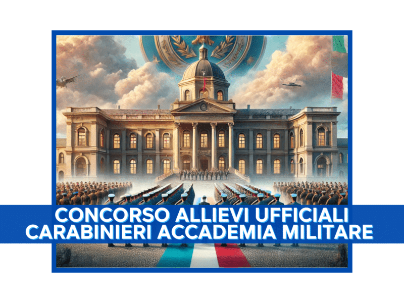 CONCORSO ALLIEVI UFFICIALI CARABINIERI ACCADEMIA MILITARE