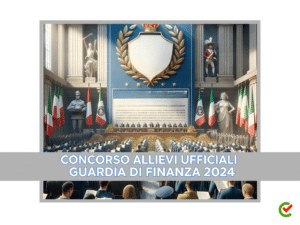 CONCORSO ALLIEVI UFFICIALI GUARDIA DI FINANZA 2024