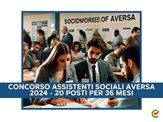 CONCORSO ASSISTENTI SOCIALI AVERSA 2024 - 20 POSTI PER 36 MESI