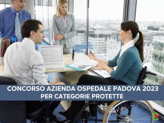 Concorso Azienda Ospedale Padova 2023 - Posti Per Categorie Protette