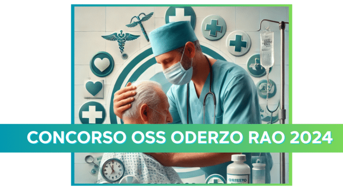 Concorso OSS Oderzo Rao 2024 - Selezione per Assunzioni a Tempo Determinato