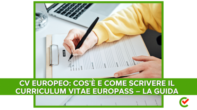 CV Europeo: cos'è e come scrivere il Curriculum Vitae Europass – La guida