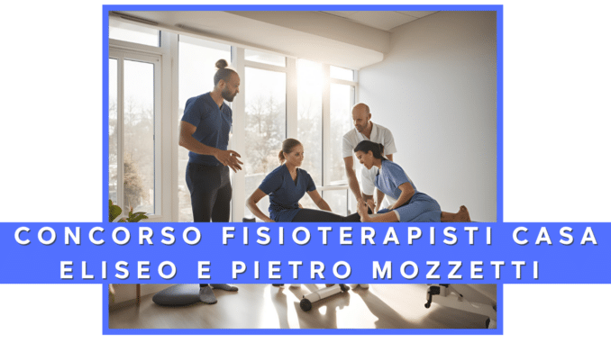 Concorso Casa Eliseo e Pietro Mozzetti - Fisioterapisti - 3 posti