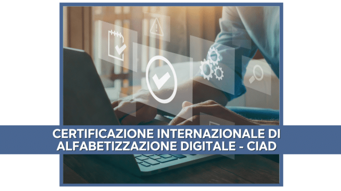 Certificazione internazionale di alfabetizzazione digitale (CIAD) – Come conseguirla per ATA e DSGA