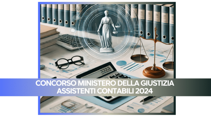 Concorso Ministero della Giustizia Assistenti Contabili 2024