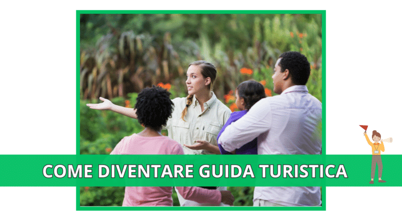 Come diventare Guida Turistica - Consigli per conseguire l'abilitazione e modifiche della riforma