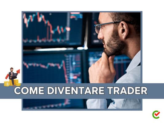 Come Diventare Trader La Guida E I Consigli