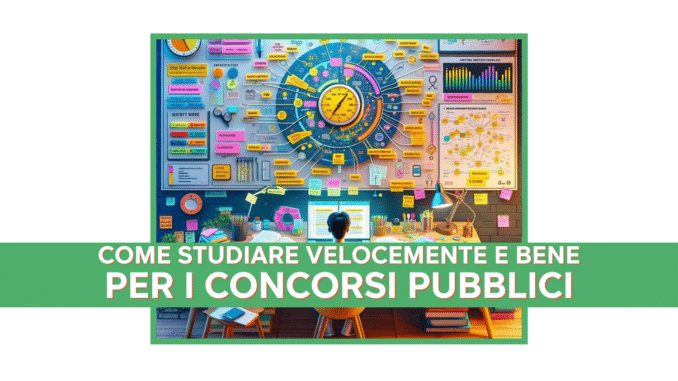 Come studiare velocemente e bene per un Concorso Pubblico