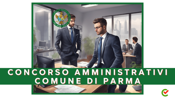 Concorso Comune di Parma - Amministrativi - 7 posti per diplomati