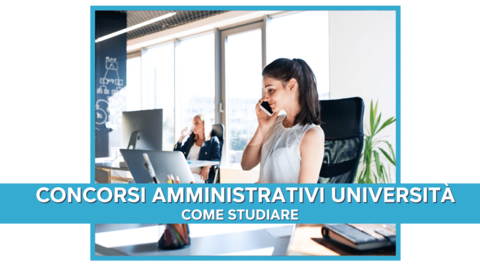 Concorsi Amministrativi presso le Università – Come studiare