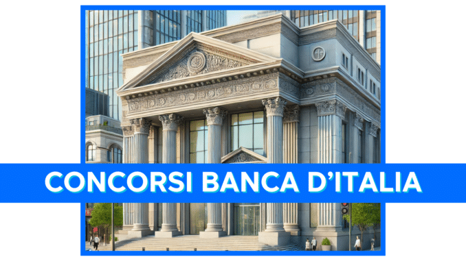 Concorsi Banca d'Italia 2024 – Tutti i bandi