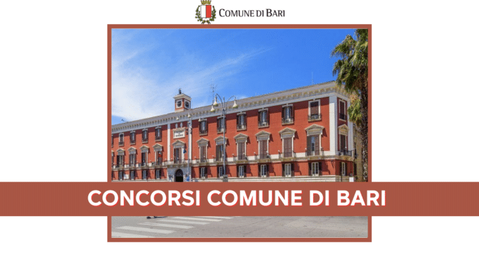 Concorsi Comune Bari 2024 – Bandi in arrivo per 47 posti di lavoro