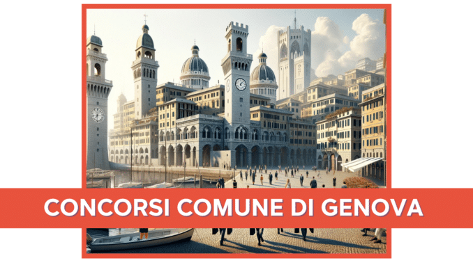 Concorsi Comune di Genova 2024 - Assunzioni per 1.030 unità a tempo indeterminato in arrivo