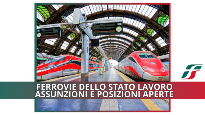 Ferrovie dello Stato Lavoro - Assunzioni e posizioni aperte