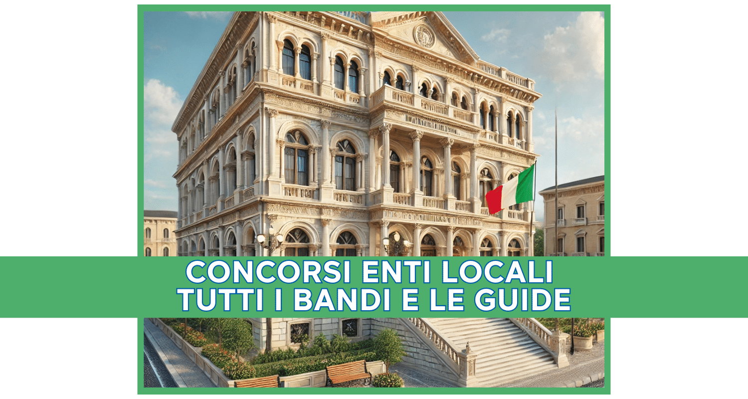 Concorsi Enti Locali 2024 – Tutti i bandi e le guide