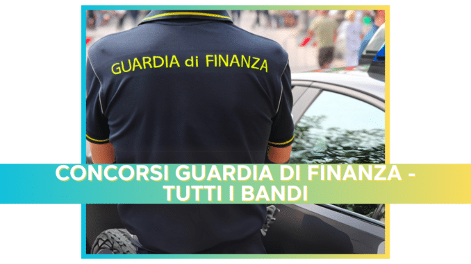 Concorsi Guardia di Finanza 2024 – Tutti i bandi