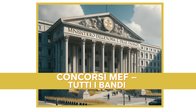 Concorsi MEF 2025 – Tutti i bandi