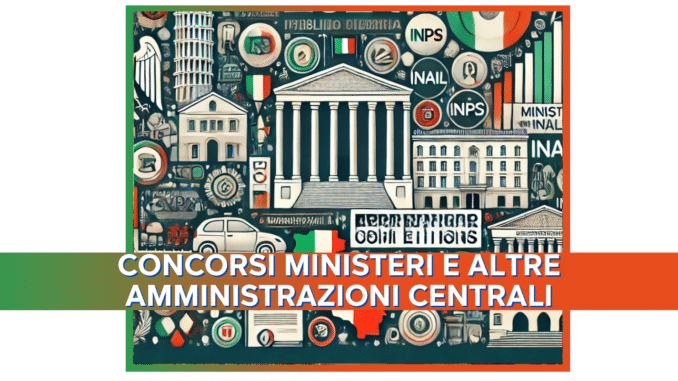 Concorsi Ministeri e altre amministrazioni centrali – Tutti i bandi e le guide