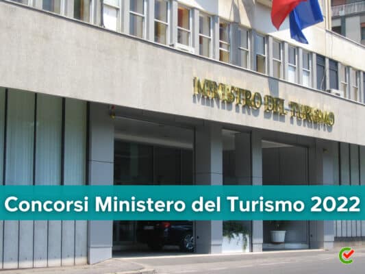 Concorsi Ministero del Turismo - 30 posti - Con diploma o Laurea