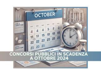 Concorsi Pubblici in scadenza a Ottobre 2024