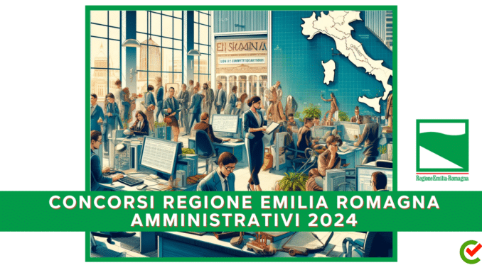 Concorsi Regione Emilia Romagna Amministrativi 2024 - 41 posti per