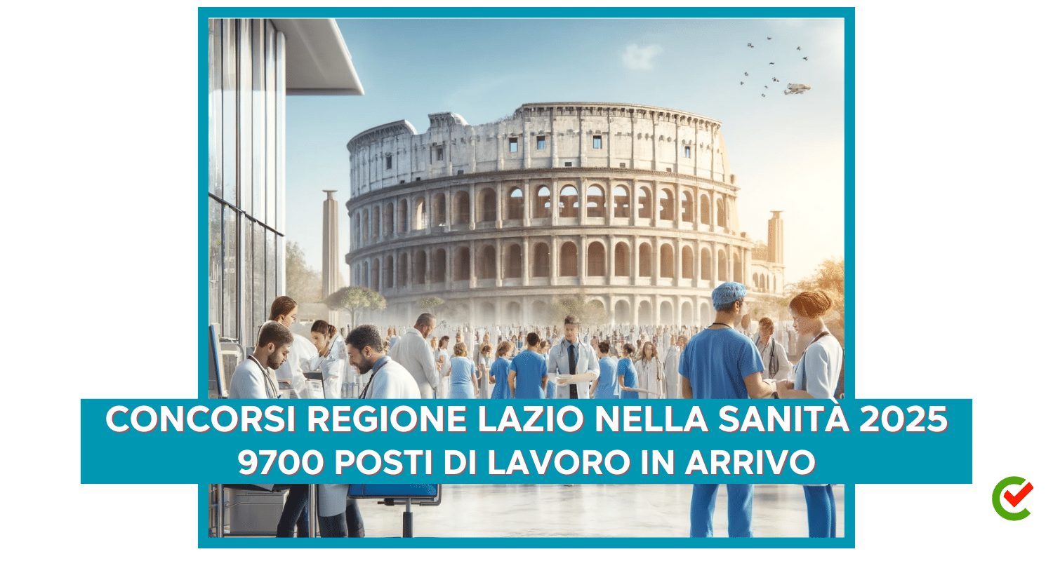 Concorsi Regione Lazio nella Sanità 2025 - 9700 posti di lavoro in arrivo