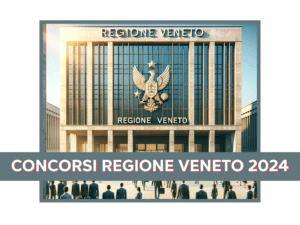 Concorsi Regione Veneto 2024 - 350 posti in arrivo