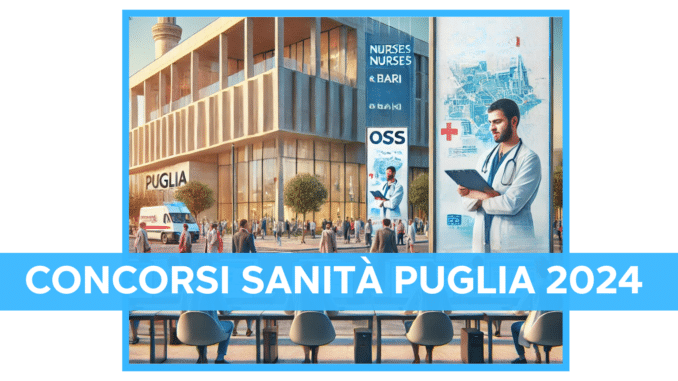 Concorsi Sanità Puglia 2024 - 3650 posti in arrivo