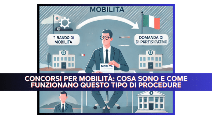 Concorsi per mobilità: cosa sono e come funzionano questo tipo di procedure