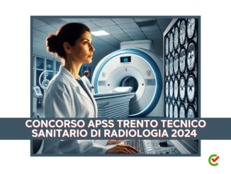 Concorso APSS Trento Tecnico sanitario di radiologia 2024 - Posti per laureati