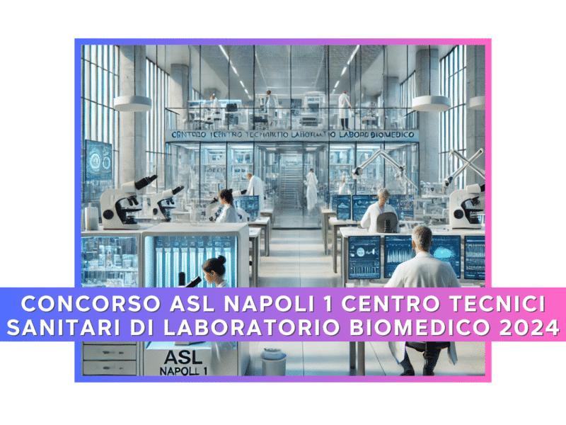 Concorso ASL Napoli 1 Centro Tecnici Sanitari di Laboratorio Biomedico 2024