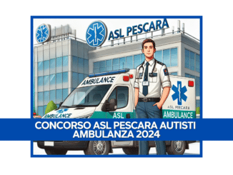 Concorso ASL Pescara Autisti Ambulanza 2024 - 22 posti