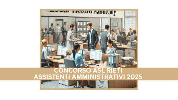 Concorso ASL Rieti Assistenti Amministrativi 2025 – 17 Posti riservati a Categorie Protette