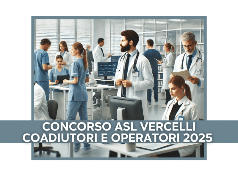 Concorso ASL Vercelli Coadiutori e Operatori 2025 - 7 posti a tempo indeterminato