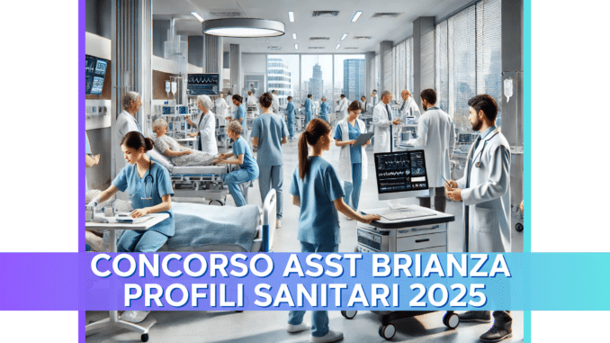 Concorso ASST Brianza Profili Sanitari 2025 - 25 Posti a Tempo Indeterminato per Laureati