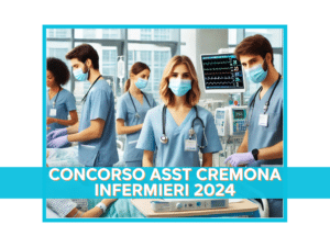 Concorso ASST Cremona Infermieri 2024 - 30 posti a tempo indeterminato