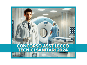 Concorso ASST Lecco Tecnici Sanitari 2024 - 31 posti a tempo indeterminato per laureati